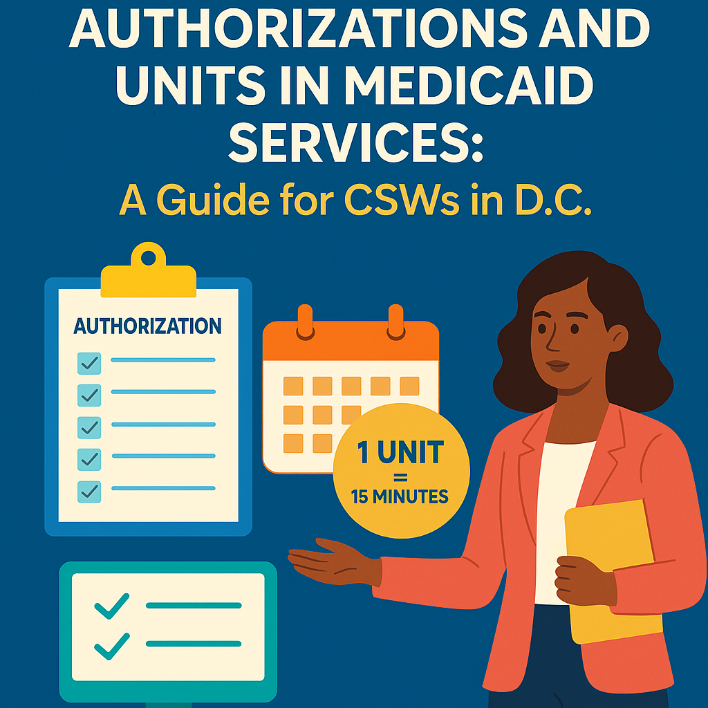 Authorizations and Units in Medicaid Services: A Guide for CSWs in D.C.